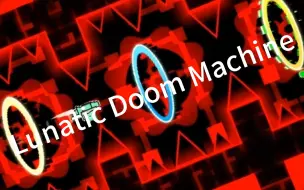 Download Video: 【几何冲刺】Lunatic Doom Machine ( Insane Demon )