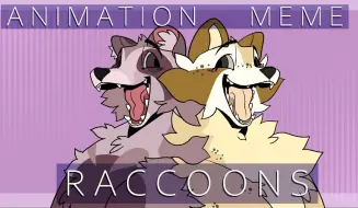 Download Video: 【MEME动画】RACCOONS {Animation Meme}