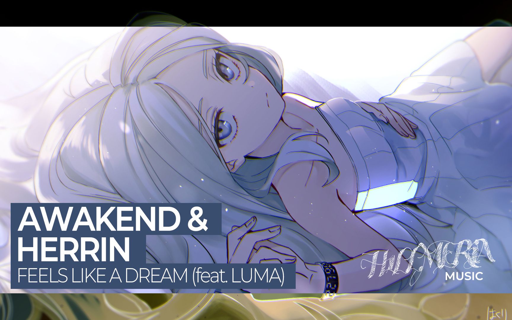 [图][Midtempo] Awakend & Herrin - Feels Like a Dream (feat.Luma)【听歌向#44】