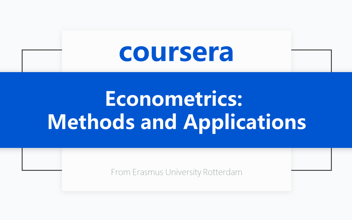 [图][Coursera公开课] 计量经济学：方法与应用 Econometrics: Methods and Applications