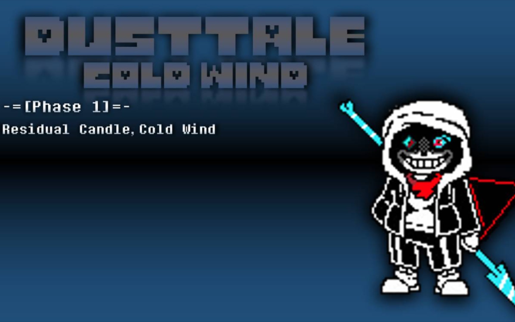 [图]Dusttale cold wind（尘埃传说：寒风刺骨）Resideal candle cold wind（残烛寒风）