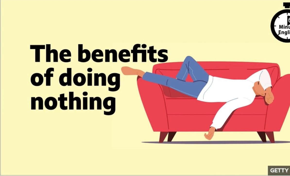 bbc|6分钟英语|2023_06_15_the benefits of doing nothing