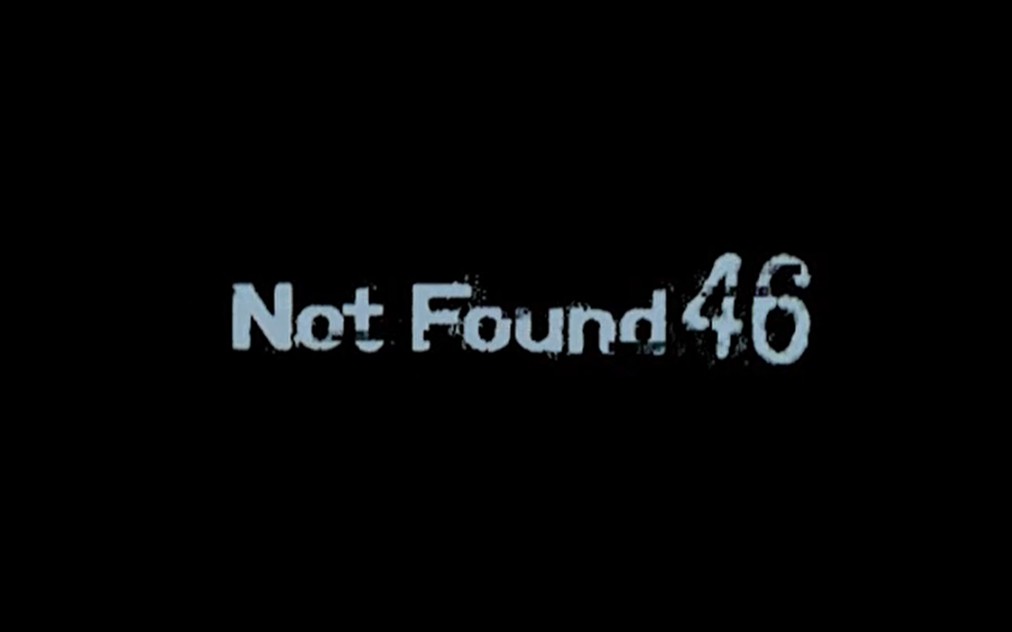 【禁断动画】Not Found 46哔哩哔哩bilibili