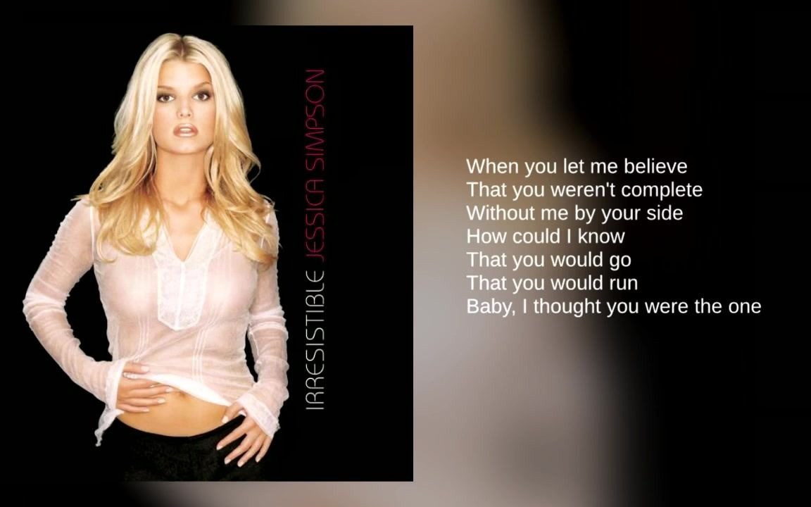 [图]【最伤感女声】Jessica Simpson - When You Told Me You Loved Me