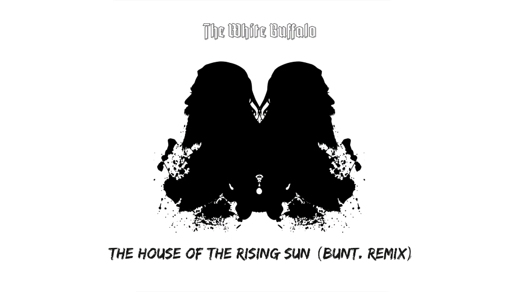 [图]The White Buffalo-The House Of The Rising Sun(Bunt. Remix)