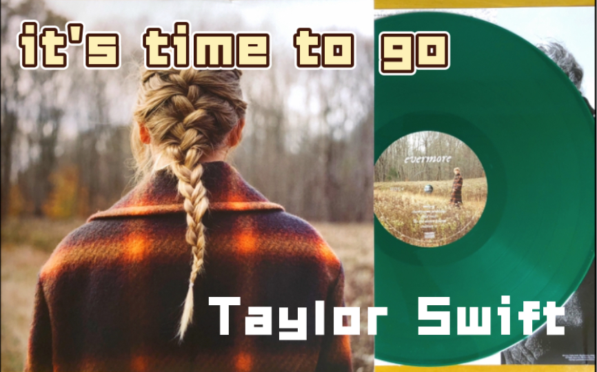 [图]黑胶（墨绿）试听-《it's time to go》——Taylor Swift evermore