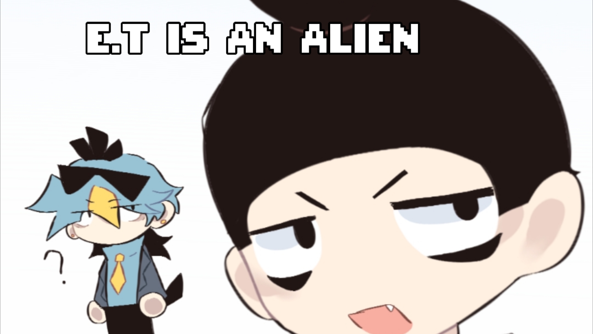 【刺客伍六七】E.T(大保) IS AN ALIEN[ooc警告]哔哩哔哩bilibili