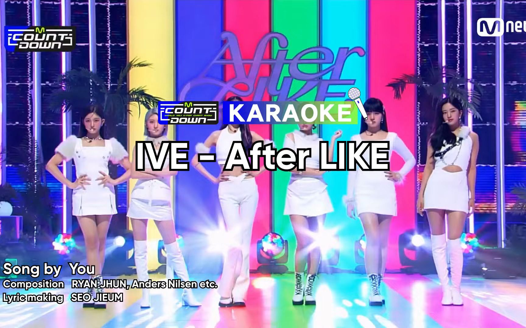 🎤 IVE最新回归单曲打歌舞台 - After LIKE KARAOKE 🎤_哔哩哔哩_bilibili