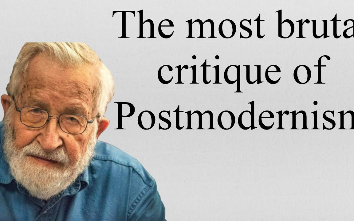 [中英双语]乔姆斯基对后现代主义的批评Chomsky's criticism of Postmodernism哔哩哔哩bilibili