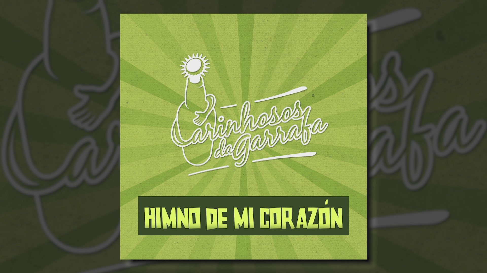 [图]Himno de Mi Corazón - Carinhosos da Garrafa