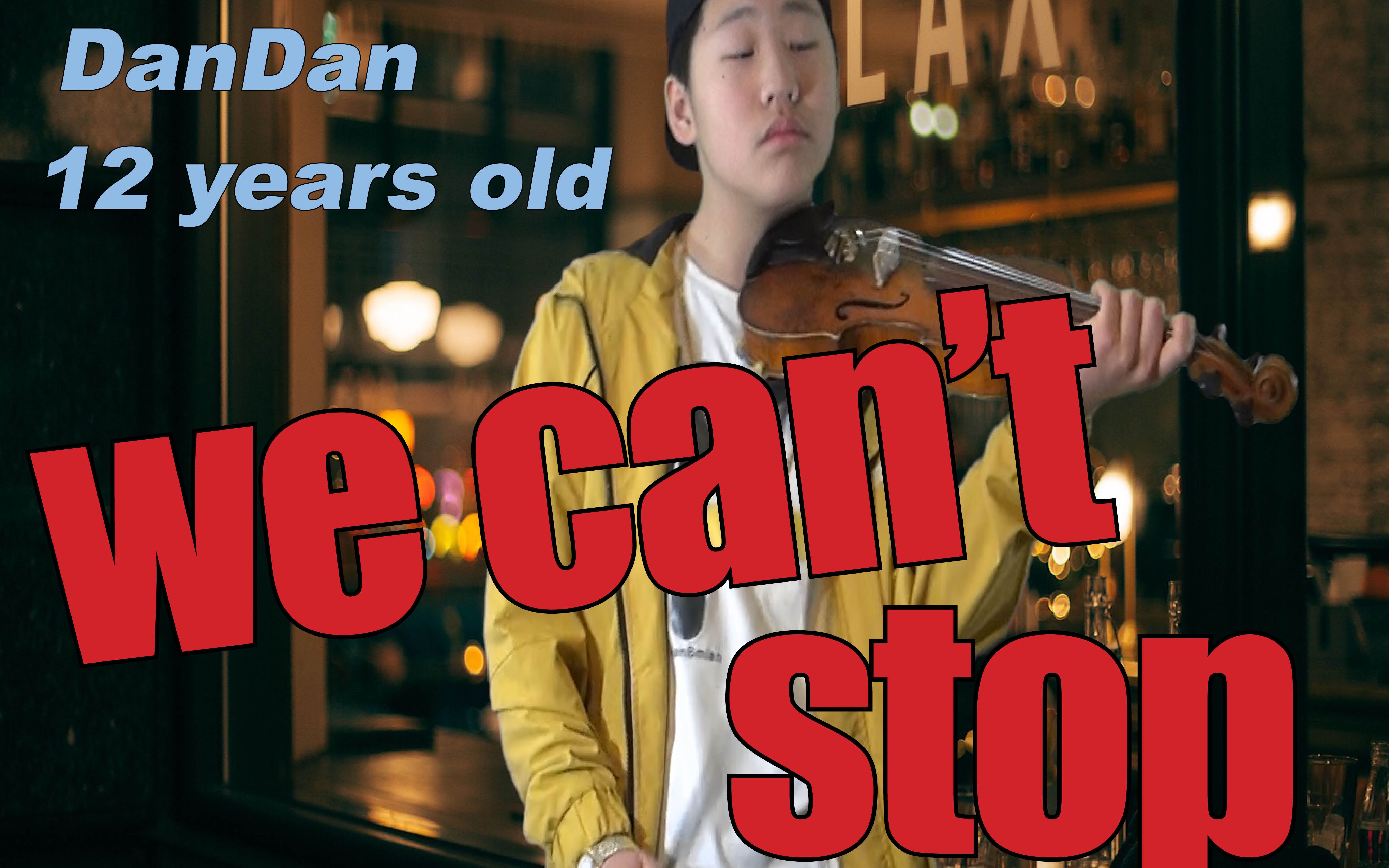 [图]小提琴版Miley Cyrus - we cant stop - 小提琴演奏 DanDan 12 岁 Canada violin cover