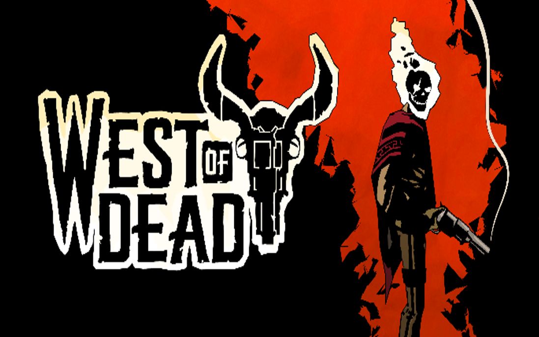 【游戏记录】《死亡西部 west of dead》燃烧的头骨酷酷的恐怖