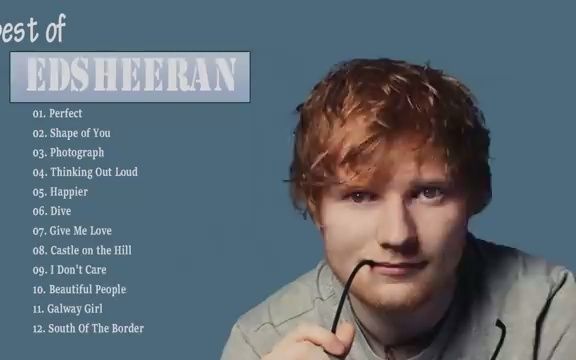 [图]艾德·希兰 Ed Sheeran Greatest Hits Full Album - Ed Sheeran Songs Playlist