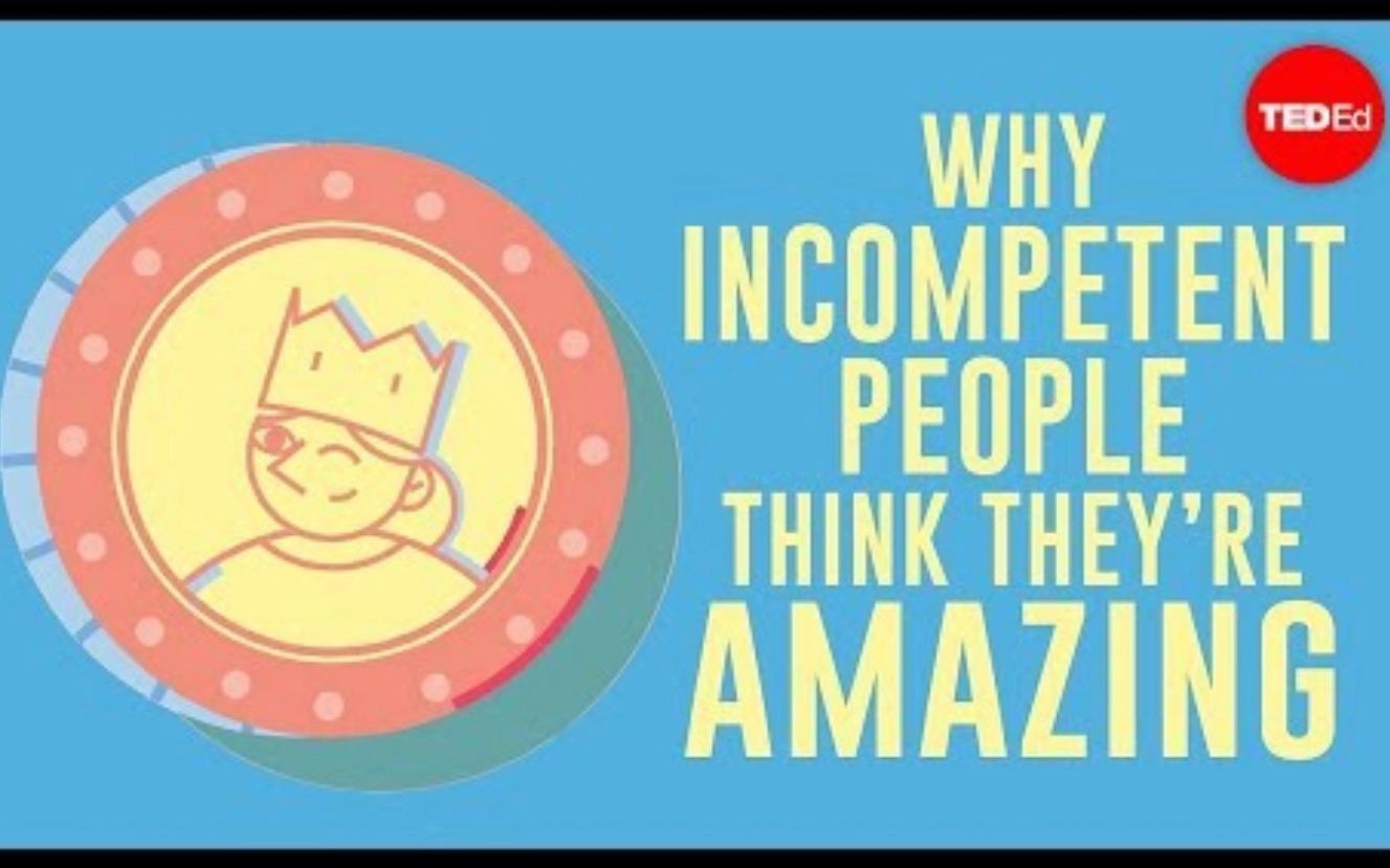 [图]【Ted-ED】邓宁-克鲁格效应：为什么无能者自我感觉良好 Why Incompetent People Think They're Amazing