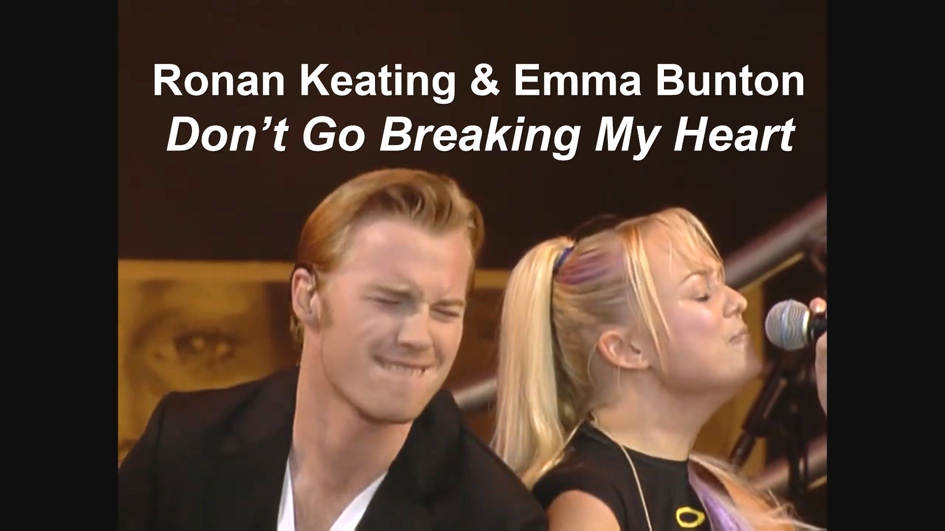 【罗南基丁&宝贝辣妹】Ronan Keating & Emma Bunton  Don't Go Breaking My Heart 1999.07.24哔哩哔哩bilibili