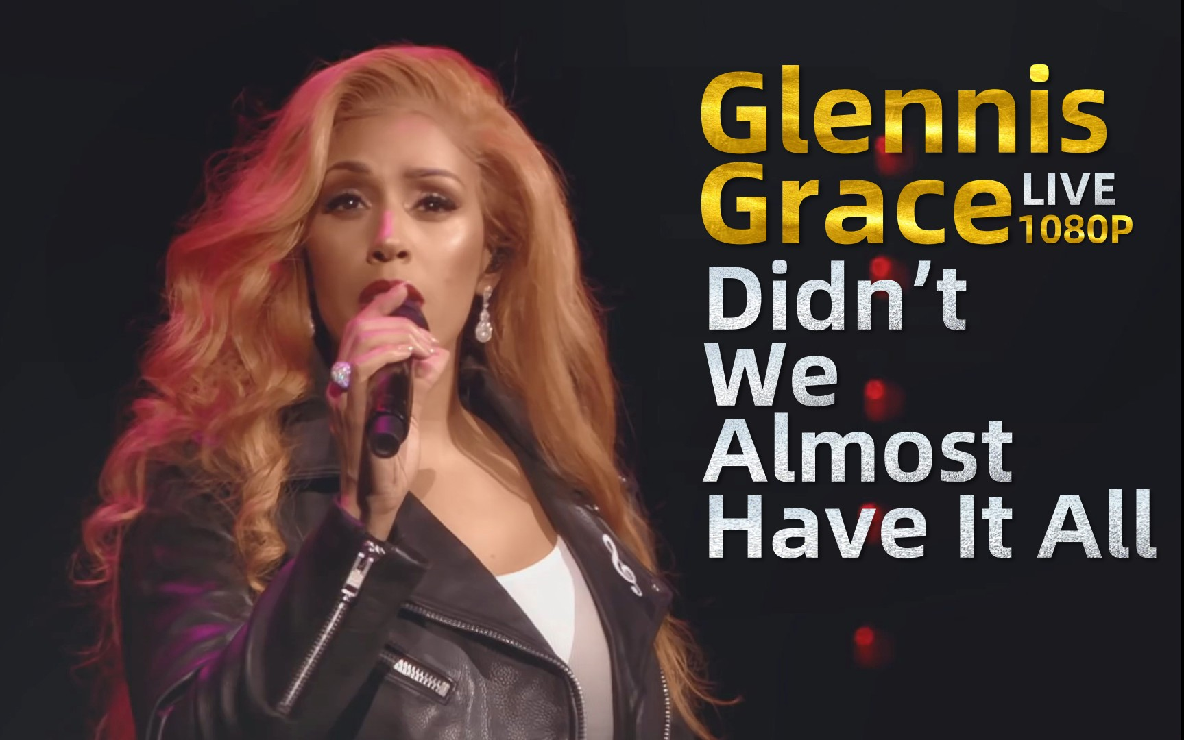 [图]【中英双语字幕】Didn't We Almost Have It All - Glennis Grace 2018 | 1080P