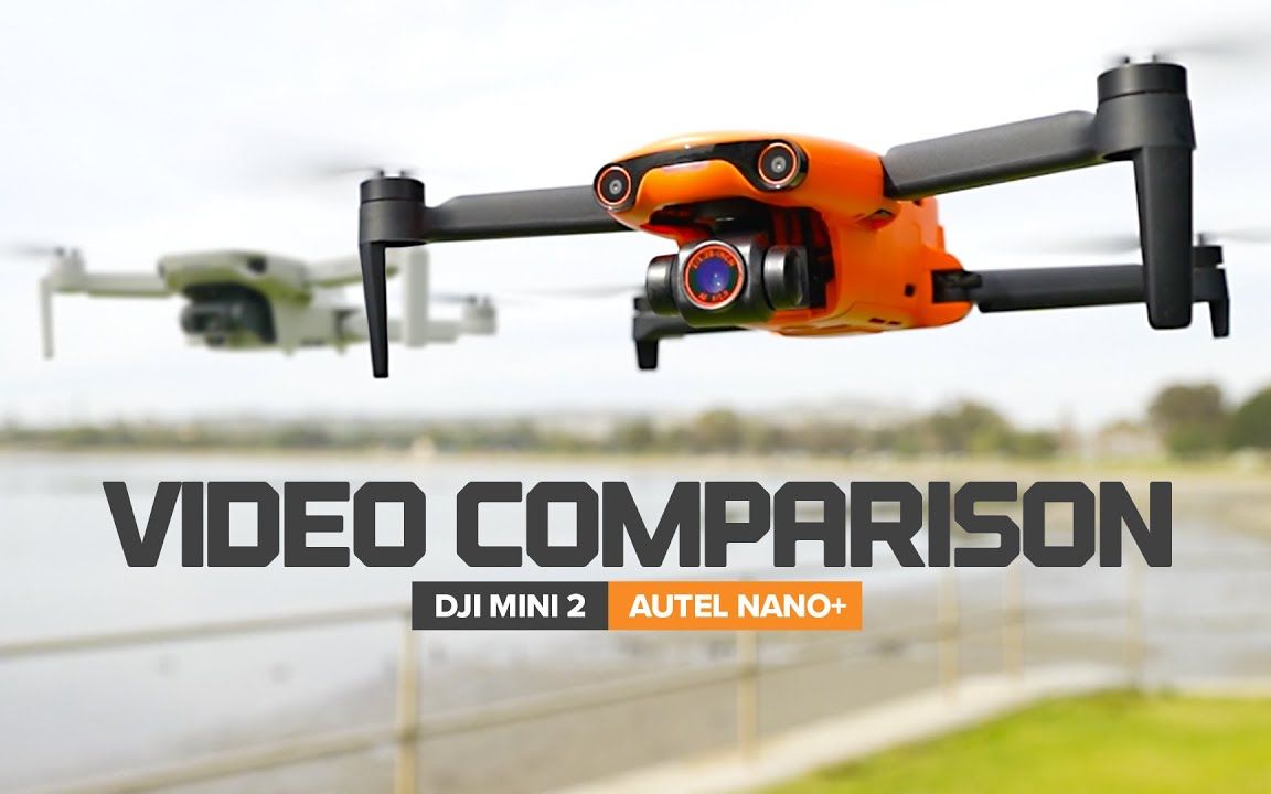 【无人机测评】大疆DJI MINI 2 vs 道通AUTEL NANO 视频画质对比哔哩哔哩bilibili