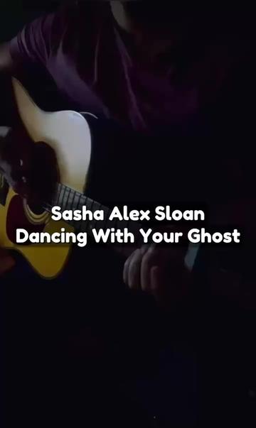 sasha alex sloan dancing with your ghost acoustic guitar cover