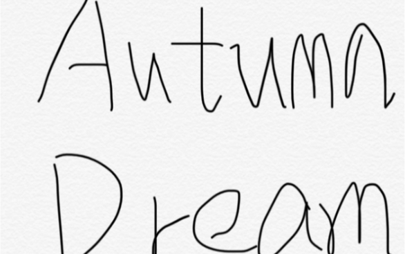 [图]瞎唱3.0《Autumn dream》真的好喜欢秋梦呜呜呜，秋天就是要听秋梦