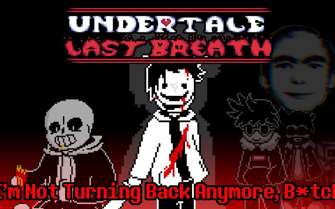 back anymore, b*tch [undertale last breath phase 151]