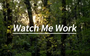 Download Video: 《Watch Me Work》，“以梦为马，奔赴而来”