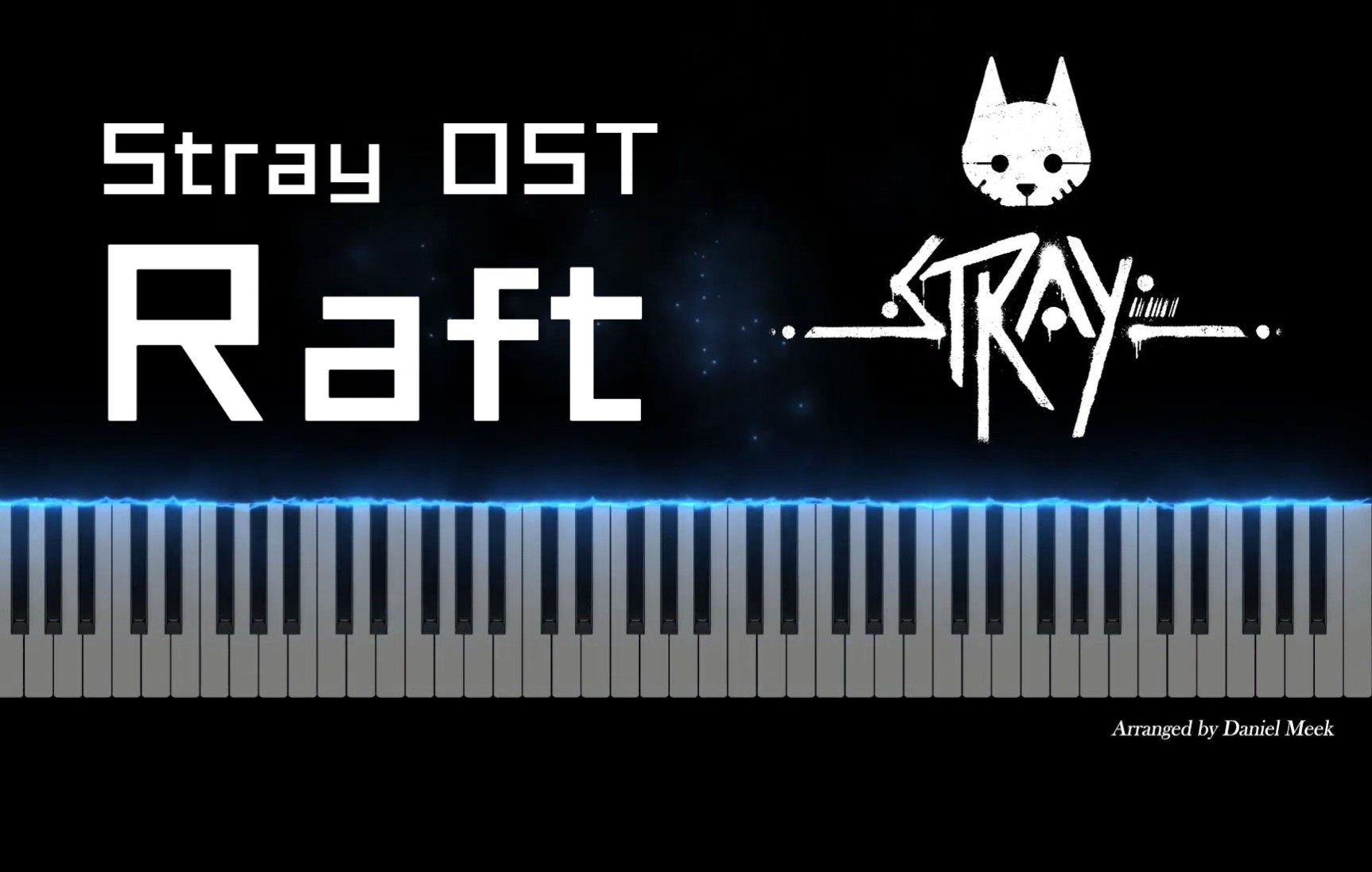 [图]【Stray/迷失】Raft/木筏 - Piano Ver.