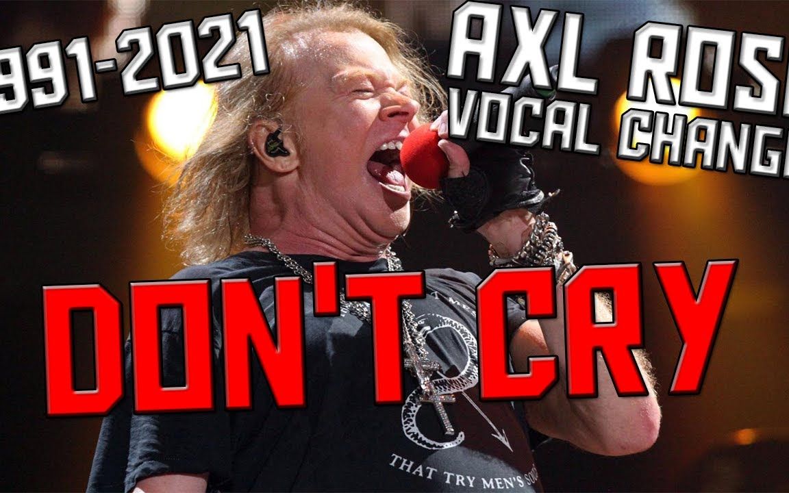 [图]Axl Rose唱Don't Cry 30年的嗓音变化