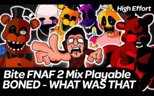 Bite BONED  WHAT WAS THAT  Bite FNAF 2 Mix Playable High Effort | FNF哔哩哔哩bilibiliFNAF