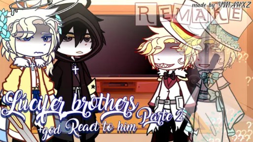 【地狱客栈反应】Lucifer's brothers react to him + god || REMAKE || AU!/NO SHIPS! || Crin哔哩哔哩bilibili