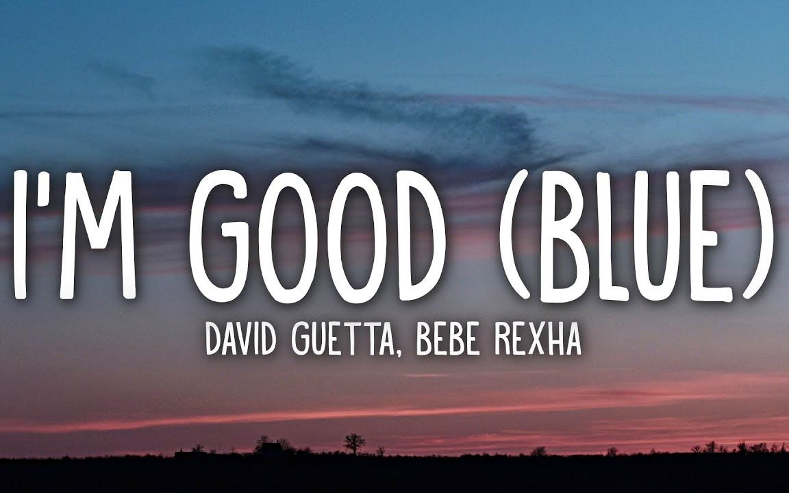 david guetta, bebe rexha - im good (blue) (lyrics)