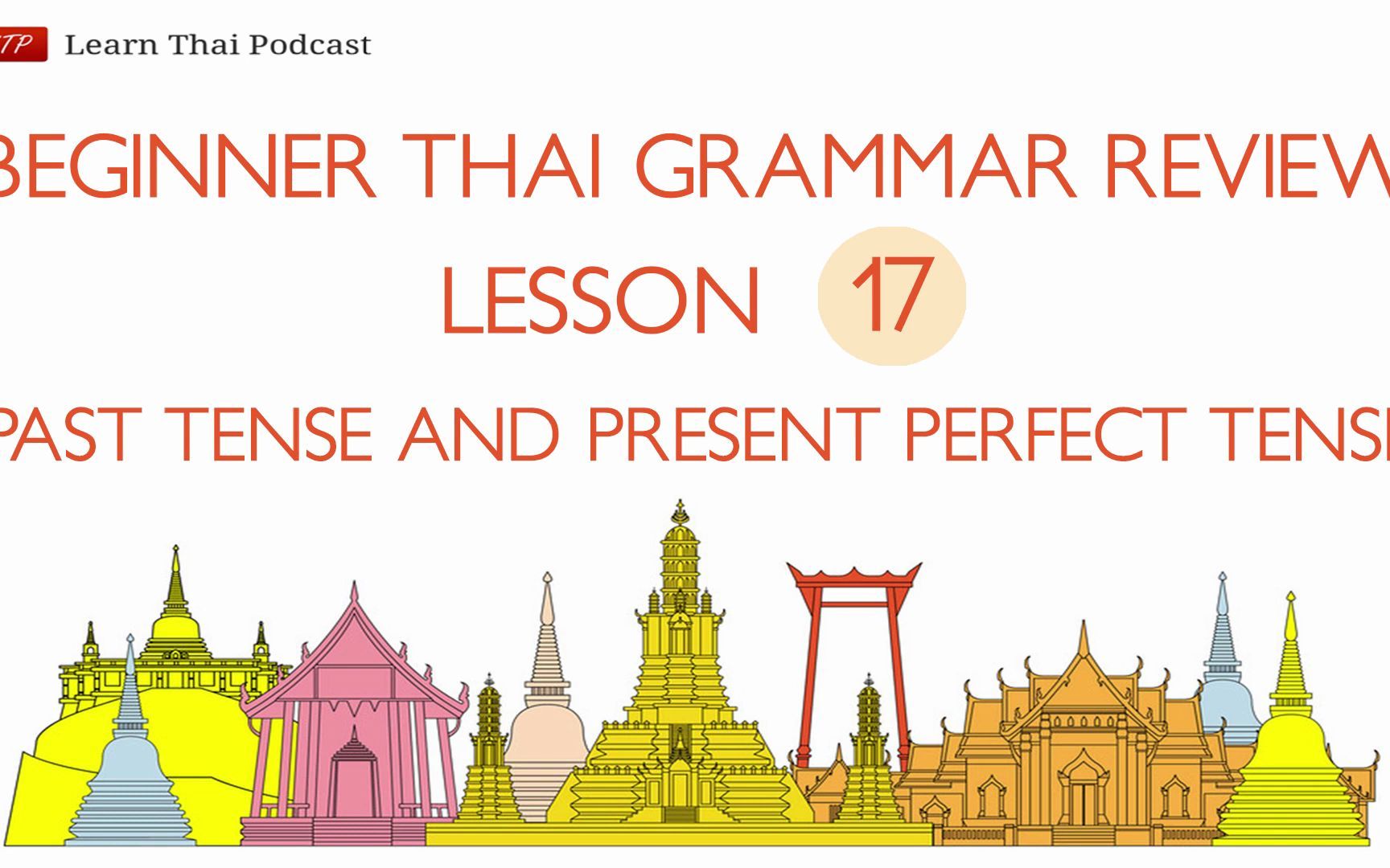 [图]Beginner Thai Grammar Lesson 17 - Past Tense and Present Perfect Tense (Review)