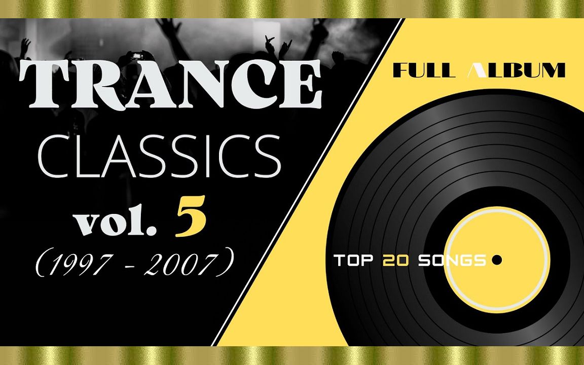 trance classics - mix #5 top 20 songs [1997-2007]_哔哩哔哩_bili