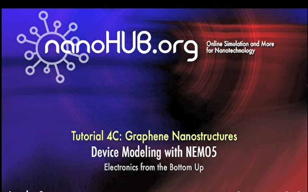 【讲座】普渡大学 NEMO5 Tutorial 4C:石墨烯纳米结构[2012](Graphene Nanostructures)哔哩哔哩bilibili