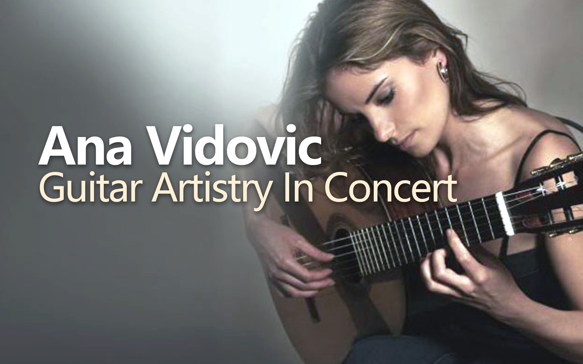 安娜维多维奇:吉他艺术音乐会 ana vidovic - guitar artistry in