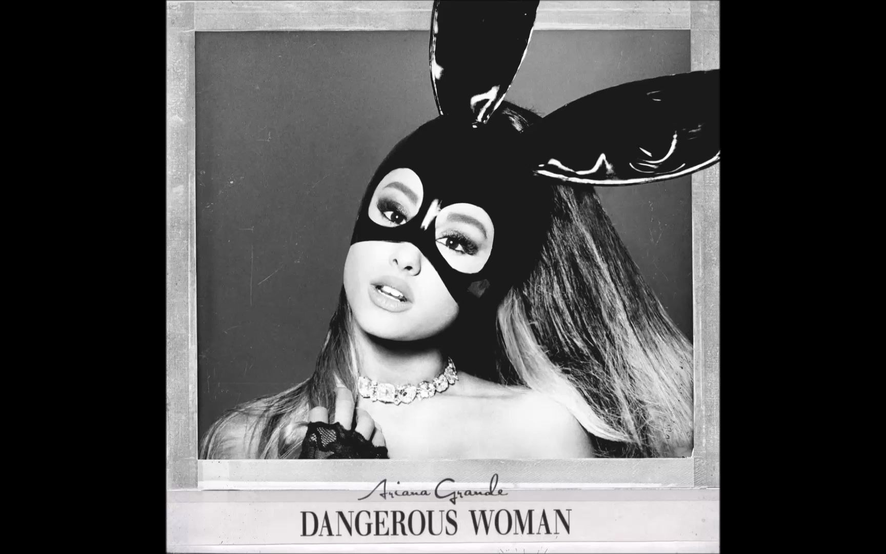 [图]【Ariana Grande】Dangerous Woman 全专 带和声伴奏