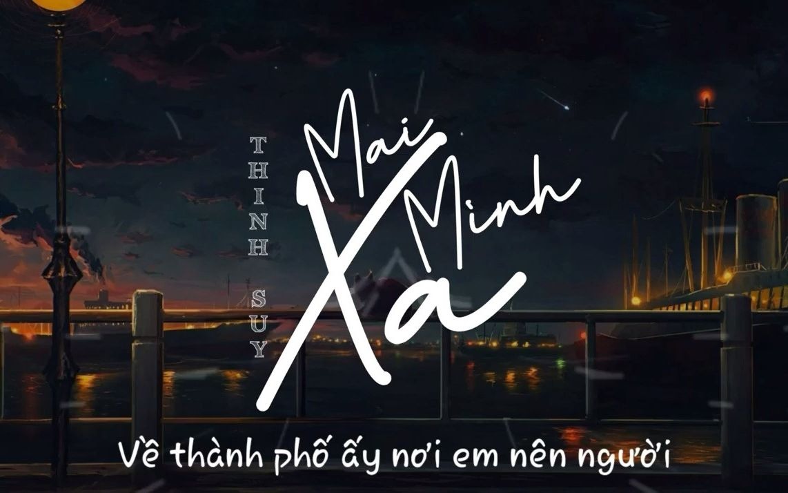 [图]歌词版 Mai Mình Xa - Lyrics - - Thịnh Suy