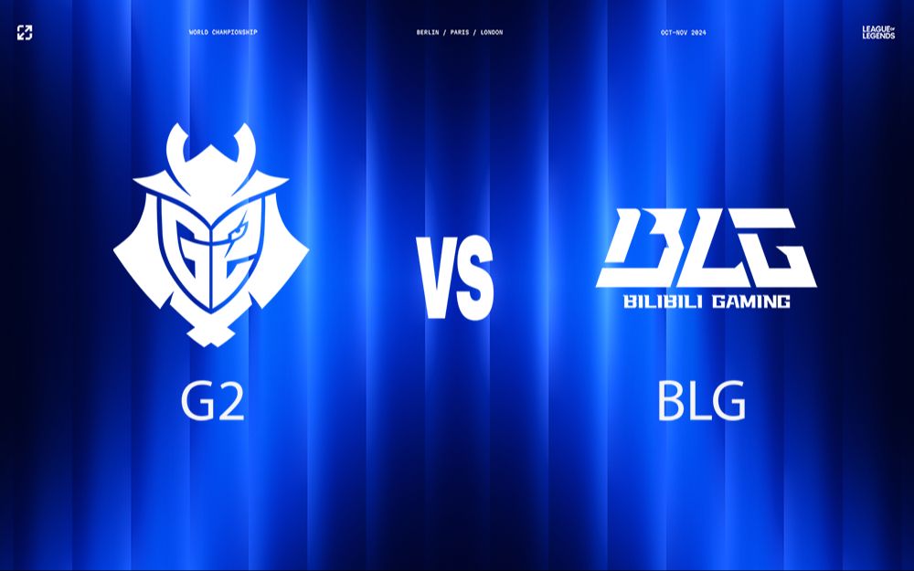 【2024全球总决赛】10月13日 G2 vs BLG英雄联盟