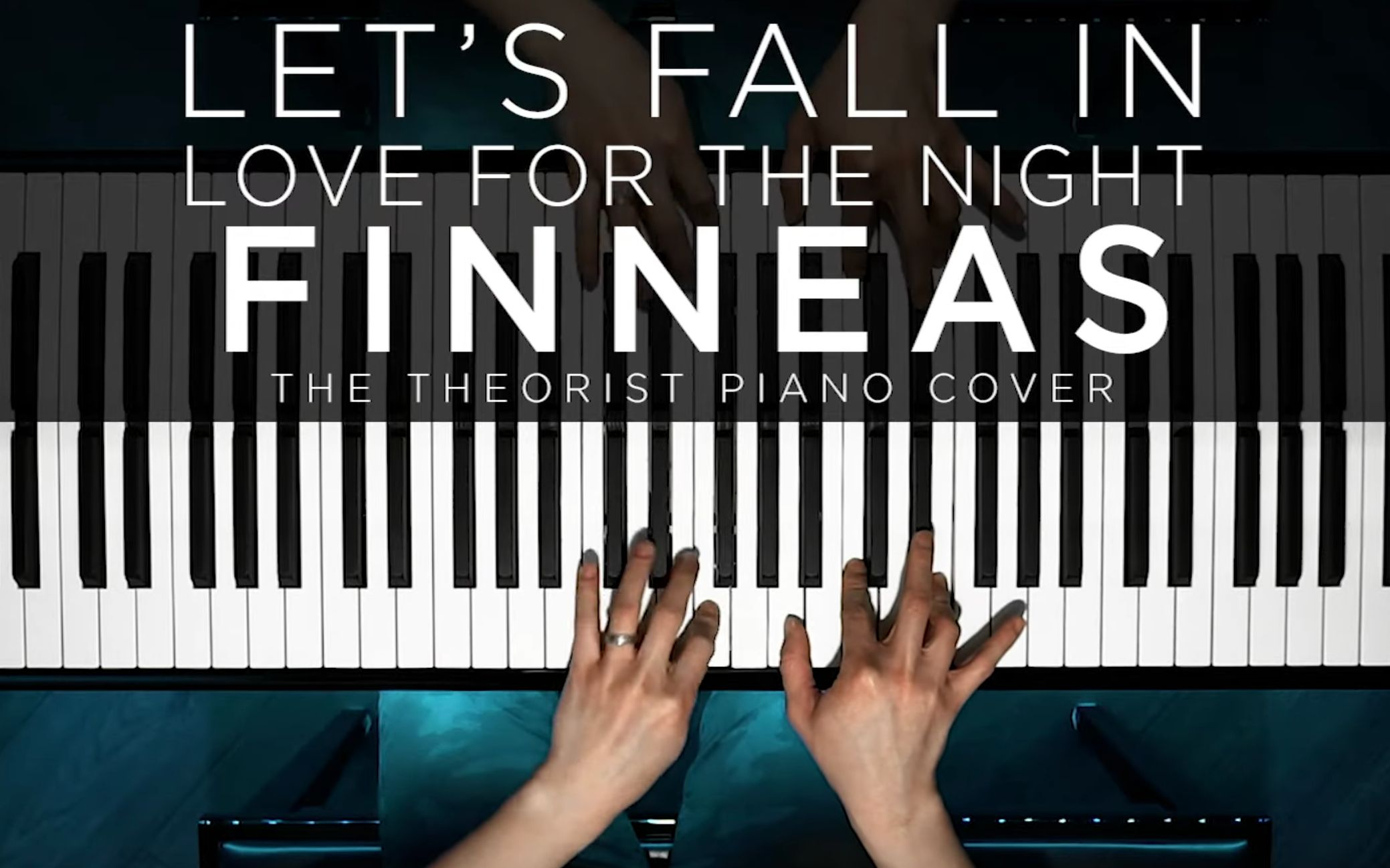 [图]Finneas - Let's Fall in Love for The Night | The Theorist Piano Cover