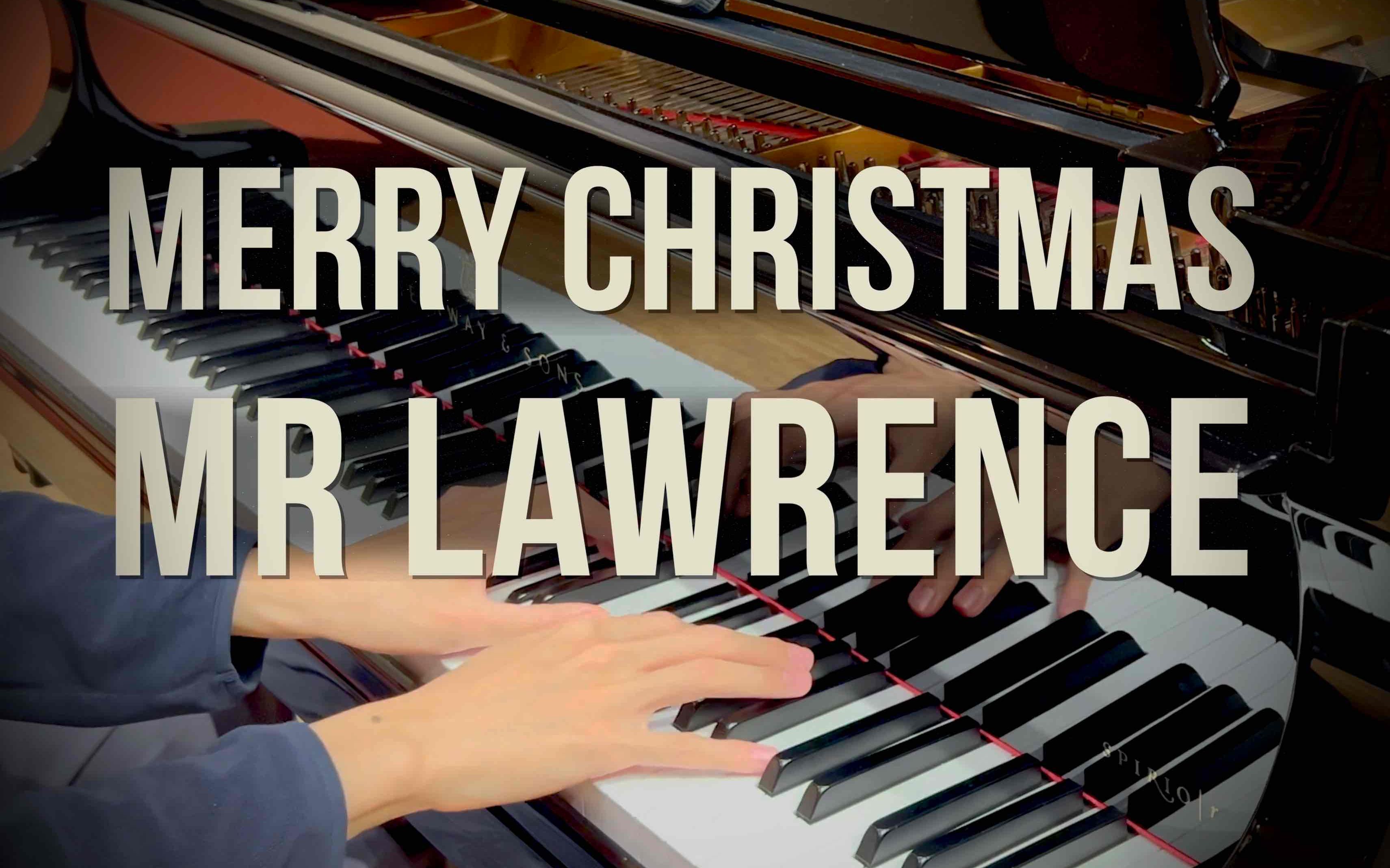 [图]《圣诞快乐～劳伦斯先生》施坦威钢琴版 | Merry Christmas Mr Lawrence | Steinway Spirio r