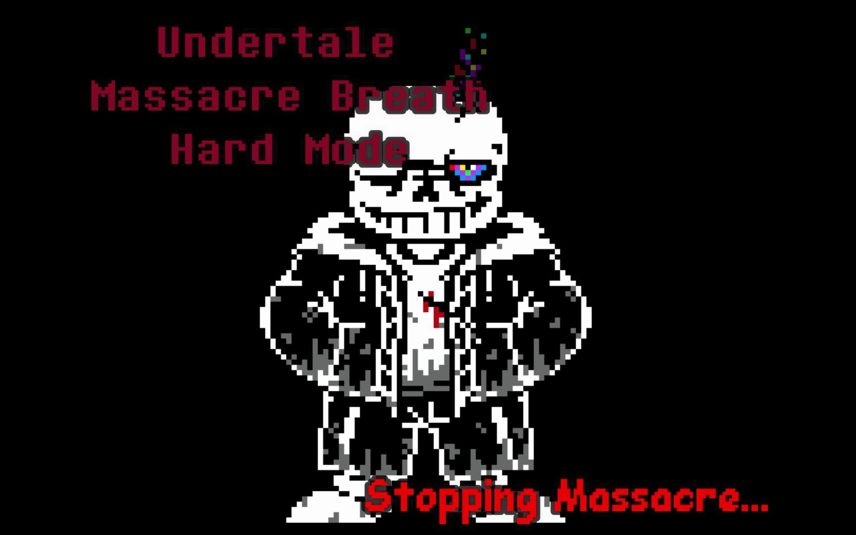 [图][修复]Undertale Masssacre Breath Hard-Mode/Stopping Massacre...