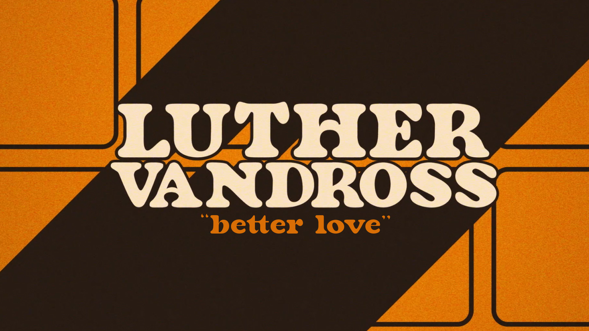 [图]Luther Vandross「Better Love」