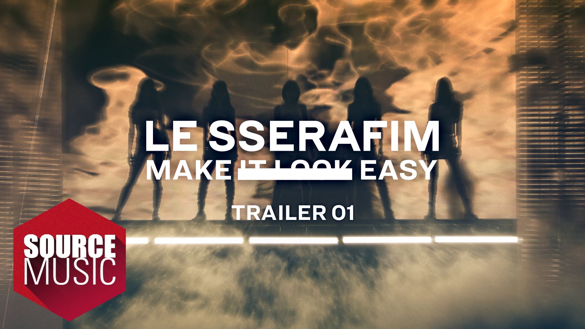 [图]LE SSERAFIM Documentary 'Make It Look Easy' TRAILER 01