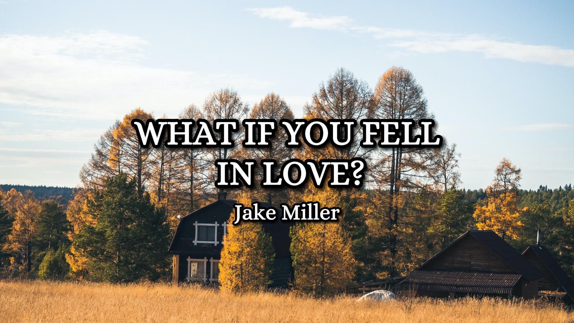 英文歌單 | 《what if you fell in love?》-jake miller(日常自聽)