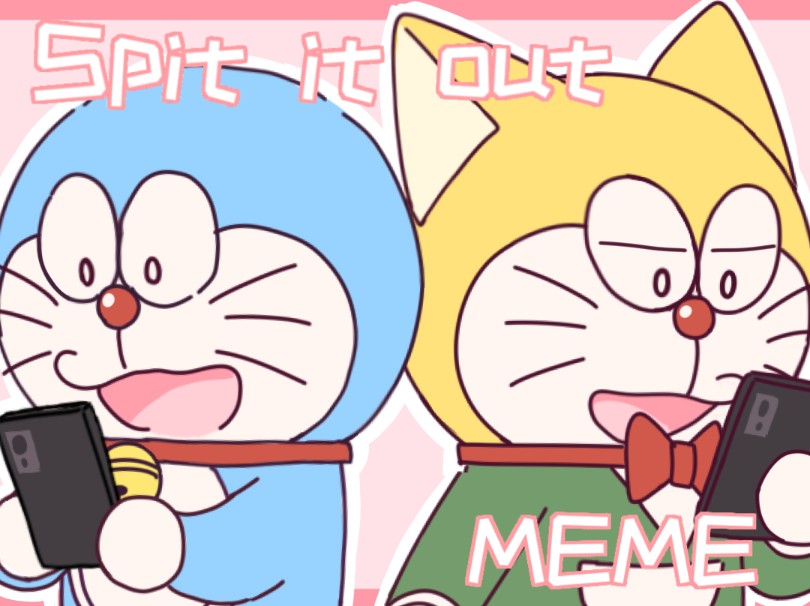 [哆啦a梦meme/帕哆cp]spit it out