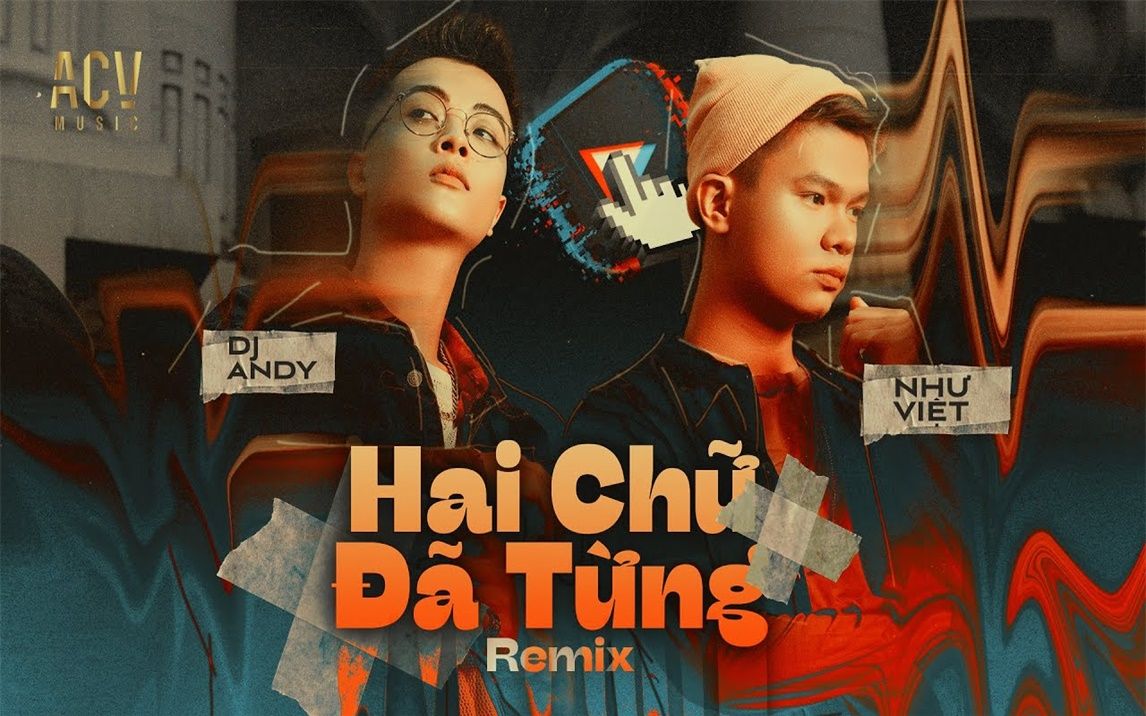 [图]Hai Chữ Đã Từng - Andy x Như Việt Nhạc Trẻ Remix EDM Tik Tok Gây Nghiện Hay Nh