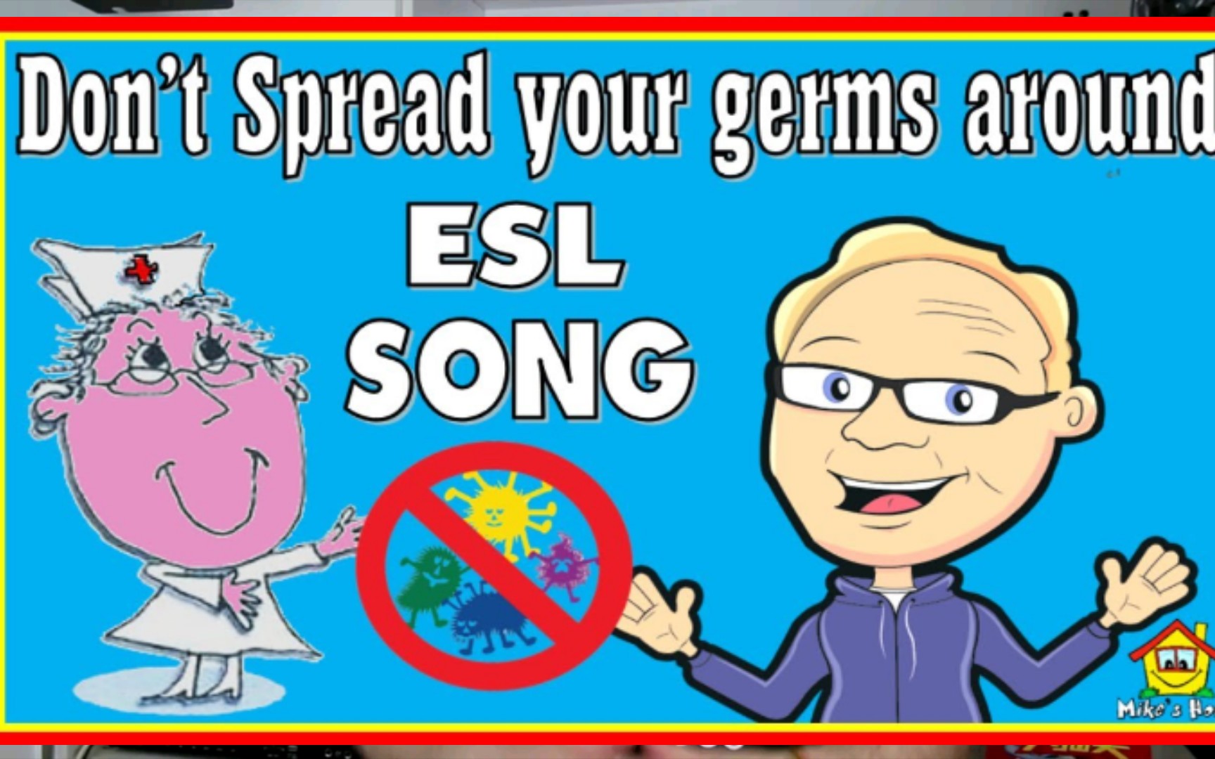 【英语课堂歌曲】＂Don't your germs around＂ 别把你的细菌到处传播 | Mike's Home RSL哔哩哔哩bilibili