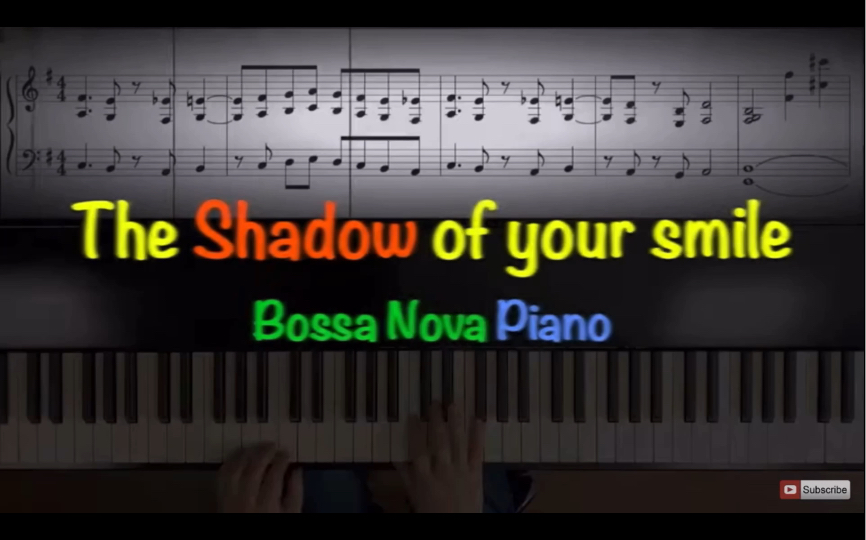 [图]【爵士钢琴】The Shadow of your smile- Bossa Nova Piano