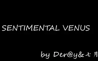 Sentimental Venus 搜索结果 哔哩哔哩弹幕视频网 つロ