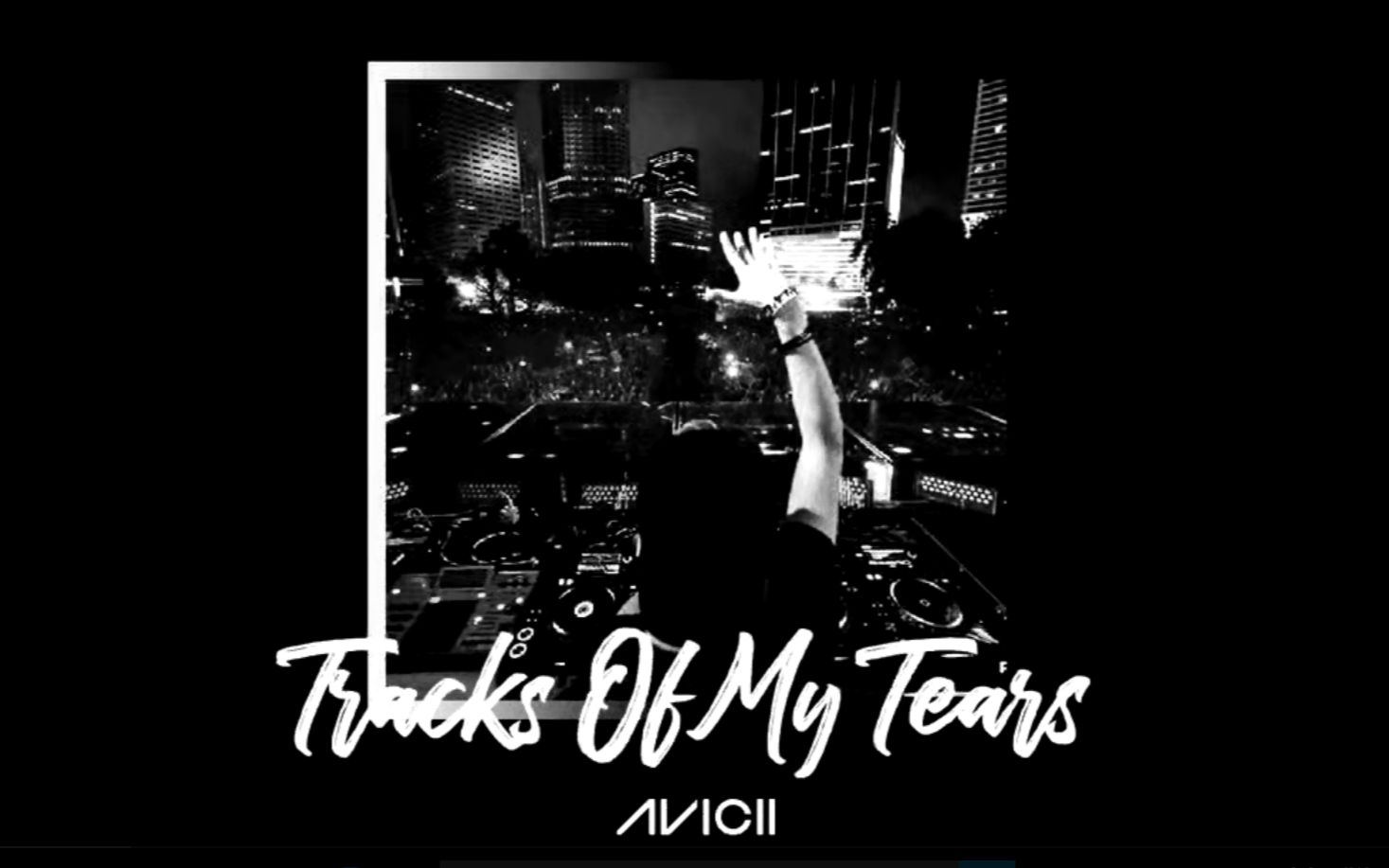 [图]听哭原版完整版Avicii - Tracks of My Tears快收藏（可能b站最清晰）