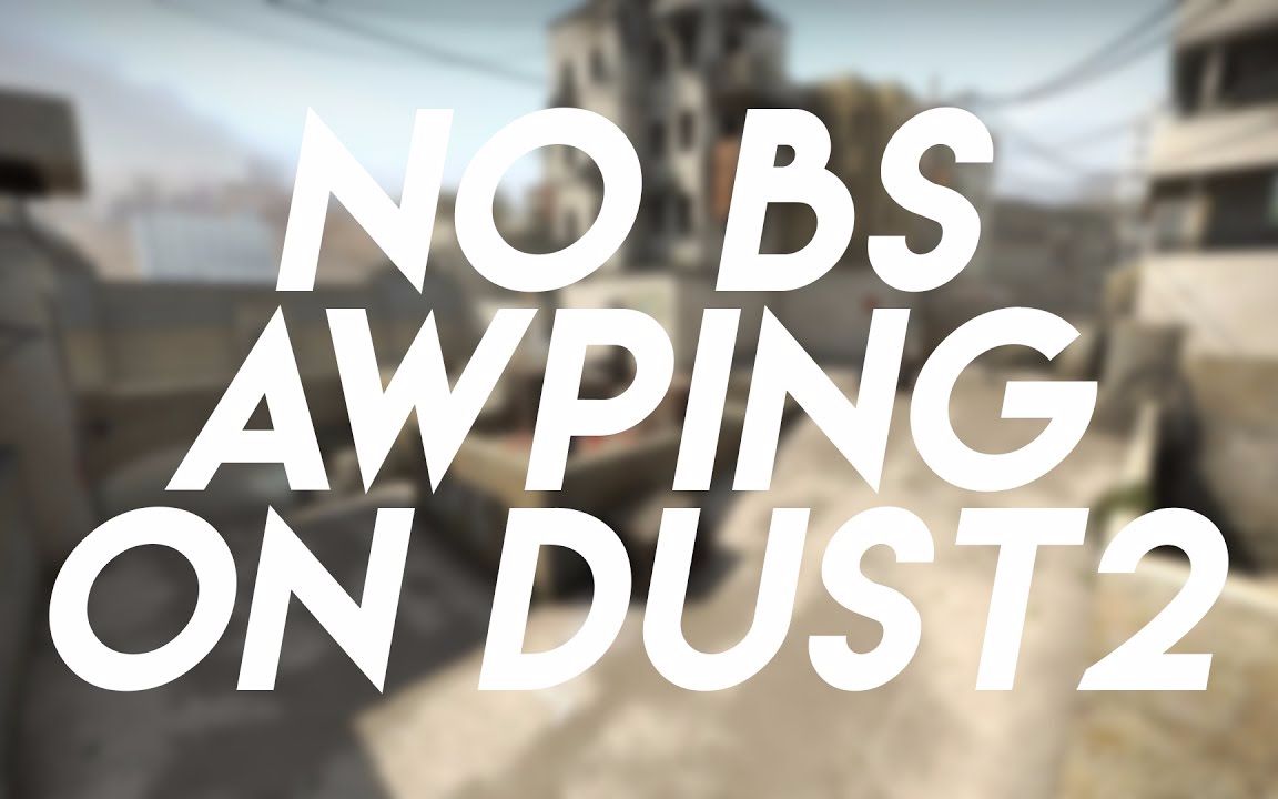 【生肉占坑】全网废话最少的教学视频系列:dust2架狙_哔哩哔哩 (゜-゜